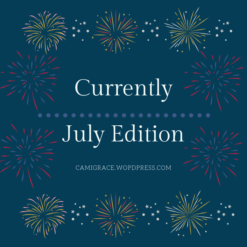 Currently – July&nbsp;2019