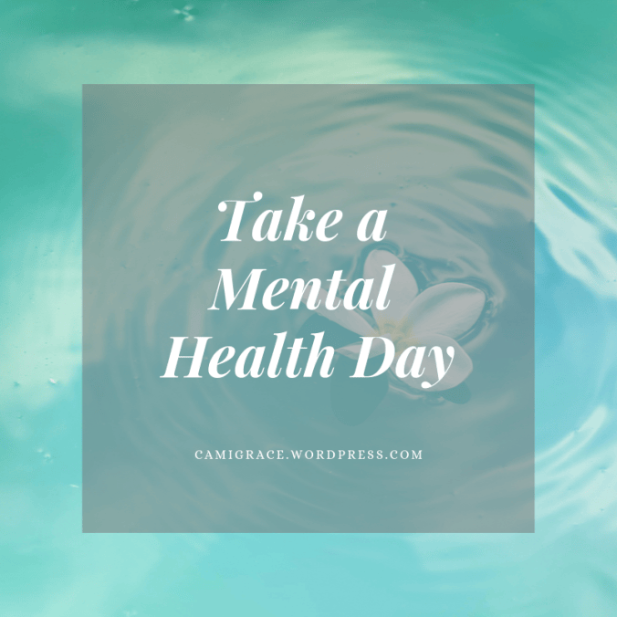 The Importance of Taking a Mental Health Day | Simply Blissful